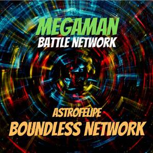 BOUNDLESS NETWORK (from "Mega Man Battle Network") (Cover Version)
