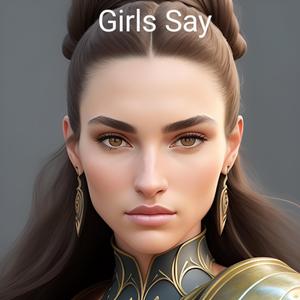 Girls Say