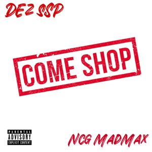 Come Shop (feat. Ncg MadMax)