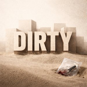 Dirty