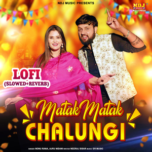 Matak Matak Chalungi LOFI (Slowed + Reverb)