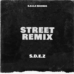 Street (S.D.E.Z Remix)