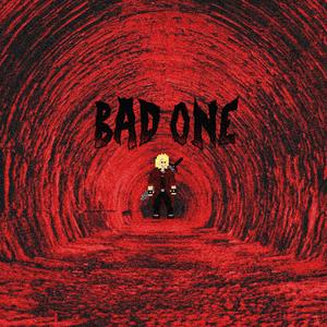 BAD ONE
