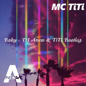 Justin Bieber-Baby（DJ Anew / MC TiTi remix）