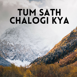 Tum Sath Chalogi Kya