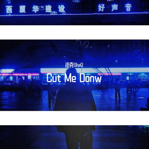 Cut Me Donw(Prod By Threese）
