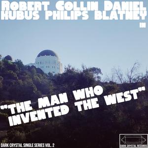 The Man Who Invented The West (feat. Robert Kubus & Collin Philips)
