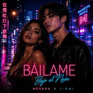 Báilame Bajo el Neón (feat. J-KAI)