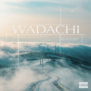 WADACHI - Reppin' TOHOKU