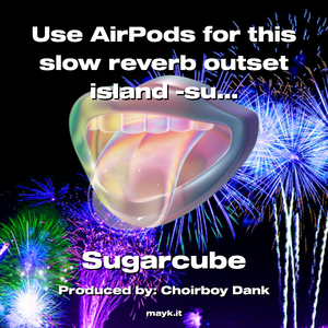 Use AirPods for this slow reverb outset island -sugar cube