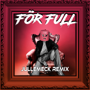 FÖR FULL (Remix)