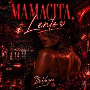 Mamacita,lento