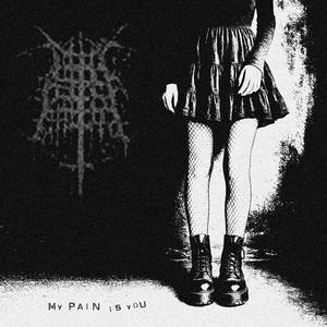 My Pain Is You