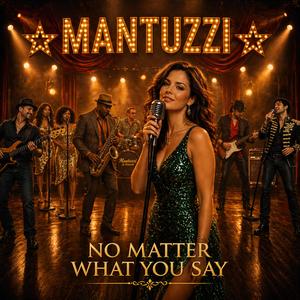 NO MATTER WHAT YOU SAY (feat. Marina Mantuzzi)