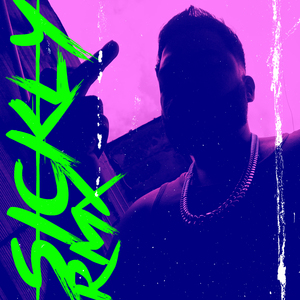 Sickly (Remix)