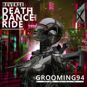 REVERS DEATH DANCE AND RIDE