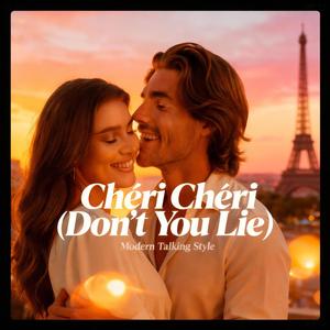 Chéri, Chéri (Don’t You Lie)