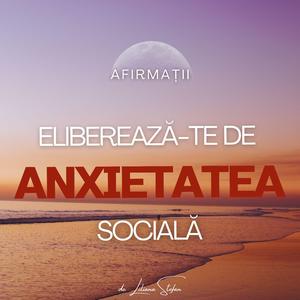 Afirmații (Eliberează-te de Anxietatea Socială)