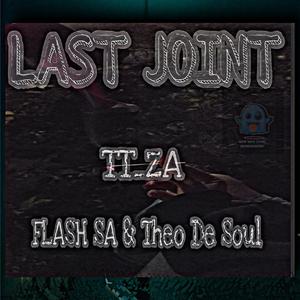 Last Joint (feat. Flash SA & Theo De Soul) (Radio Edit)