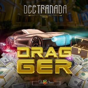 Dragger (feat. Deetranada)
