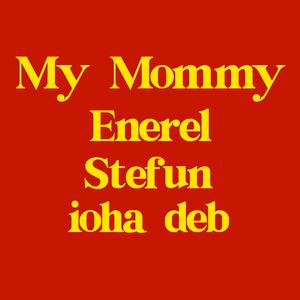 My Mommy (feat. Stefun & Ioha Deb)