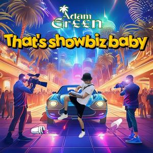 That's showbiz baby