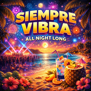 Siempre Vibra all night long