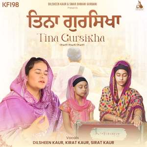 Tina Gursikha (KF198) [feat. Kirat Kaur, Sirat Kaur, Amitoj Singh & Jatinder Singh Dev]