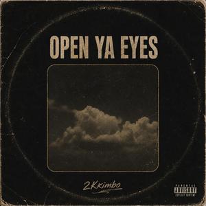 OPEN YA EYES