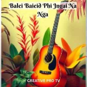 Balei Baieid Phi Jngai Na Nga
