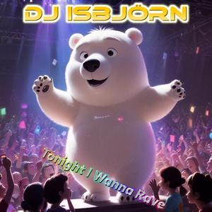 Tonight I Wanna Rave