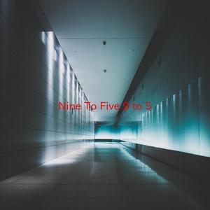 Nine To Five (9 to 5) (Complete version originally performed by Dolly Parton)