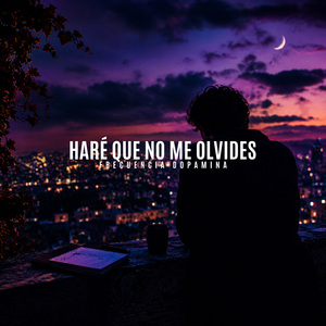 haré que no me olvides
