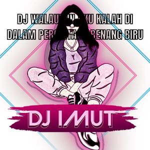 DJ WALAUPUN AKU KALAH DI DALAM PERCINTAAN BENANG BIRU