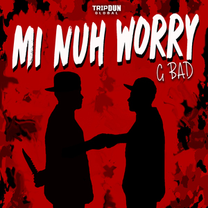Mi Nuh Worry