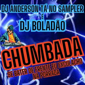 Chumbada (se bater de frente eu exculacho na porrada)