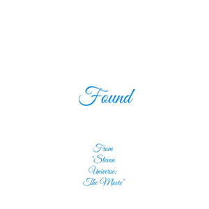 Found (From "Steven Universe: The Movie")