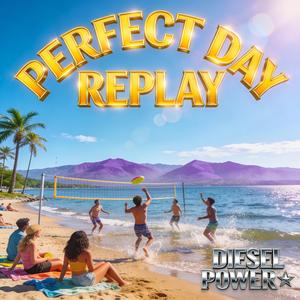 Perfect Day Replay