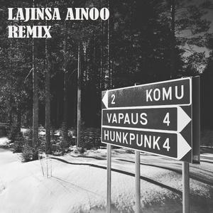 Lajinsa Ainoo (feat. HunkPunk) (Komu Remix)