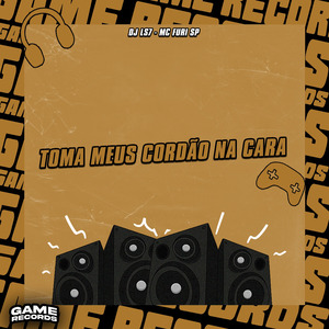 Toma Meus Cordão Na Cara