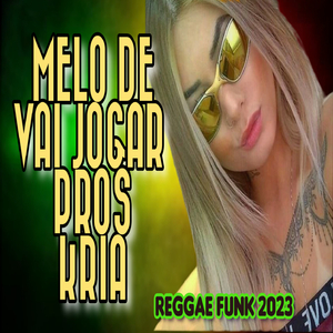 Melo de Vem jogar pros kria