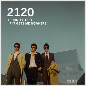 (I Don't Care) If It Gets Me Nowhere