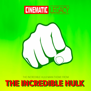 The Incredible Hulk - Main Theme (From "the Incredible Hulk")