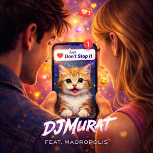 Just Don´t Stop It (feat. Madropolis)