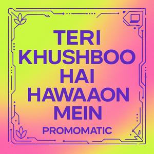 Teri Khushboo Hai Hawaaon Mein