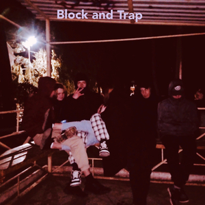 BLOCK AND TRAP (prod. by rudyneal)