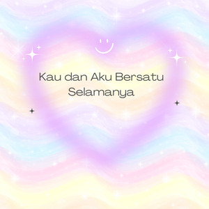 Kau dan Aku Bersatu Selamanya