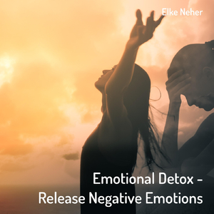 Emotional Detox: Release Negative Emotions
