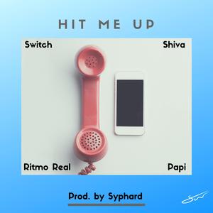 Hit Me Up (feat. Switch, Ritmo Real & Papi)
