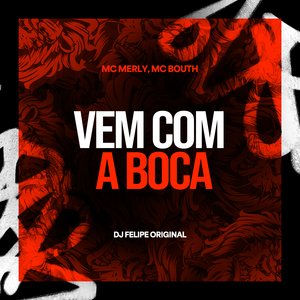 Vem Com a Boca